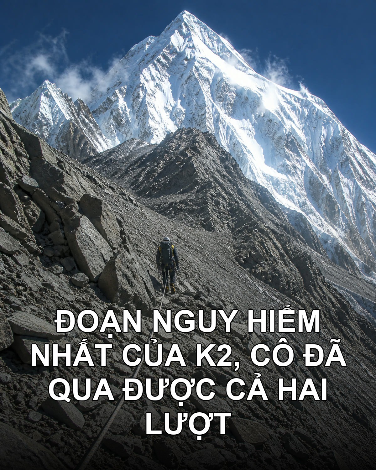 Cô đã qua được đoạn nguy hiểm nhất của K2