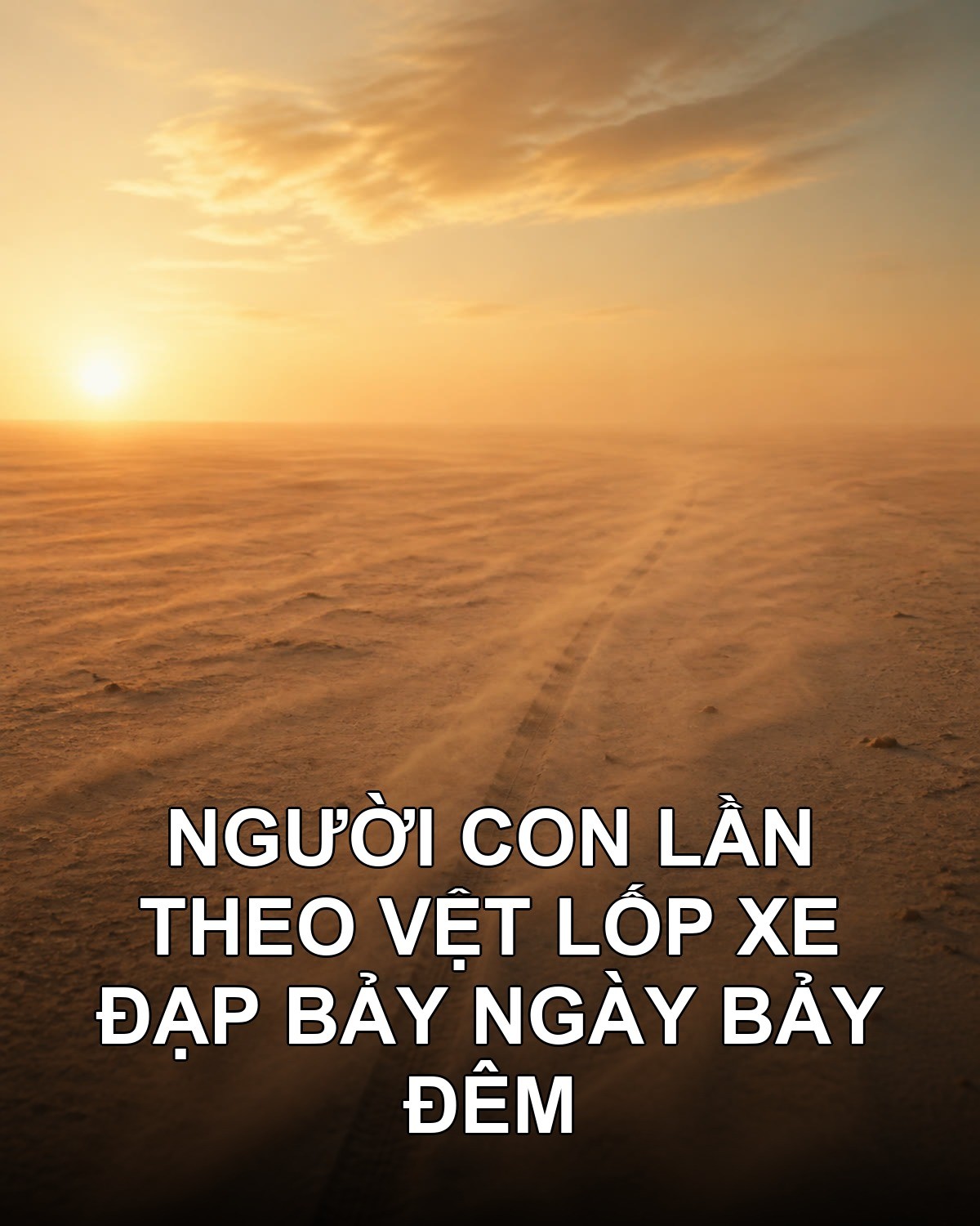 Vệt lốp xe đạp cuối cùng trong lòng chảo Lop Nur
